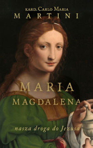 Kniha Maria Magdalena Carlo Maria Martini
