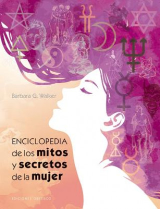 Livre ENCICLOPEDIA DE LOS MITOS Y SECRETOS DE LA MUJER BARBARA G. WALKER