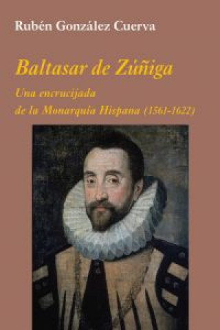 Könyv Baltasar de Zuñiga RUBEN GONZALEZ