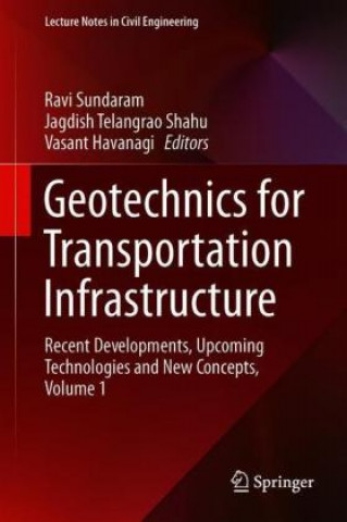 Книга Geotechnics for Transportation Infrastructure Ravi Sundaram