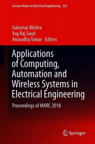 Kniha Applications of Computing, Automation and Wireless Systems in Electrical Engineering Sukumar Mishra