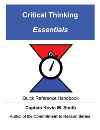 Knjiga Critical Thinking Essentials Captain Kevin M Smith