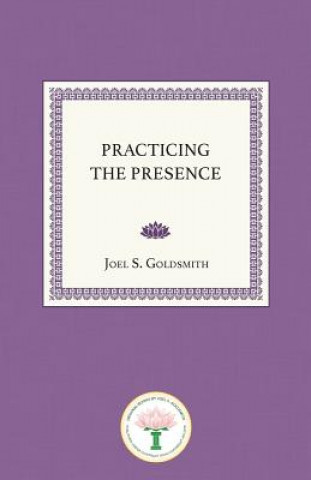 Książka Practicing the Presence Joel S Goldsmith