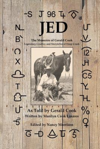 Knjiga Jed: The Memoirs of Gerald Cook, Legendary Cowboy and Storyteller of Deep Creek Marilyn Linares