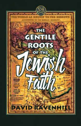 Kniha The Gentile Roots Of The Jewish Faith David Ravenhill