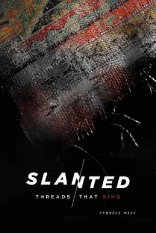 Knjiga Slanted: Threads That Bind Vernell West