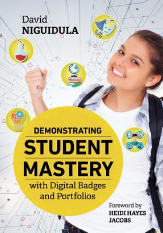 Knjiga Demonstrating Student Mastery with Digital Badges and Portfolios David A Niguidula