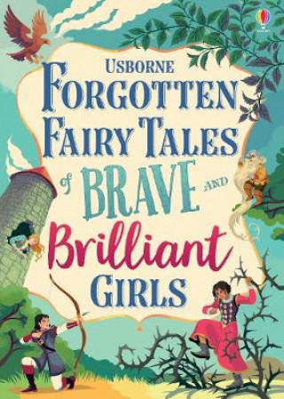 Carte Forgotten Fairy Tales of Brave and Brilliant Girls VARIOUS