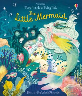 Könyv Peep Inside a Fairy Tale The Little Mermaid Anna Milbourne