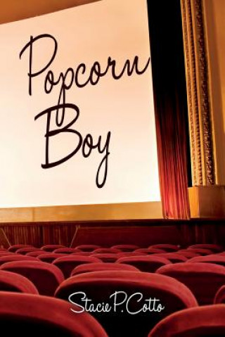 Knjiga Popcorn Boy Stacie P Cotto