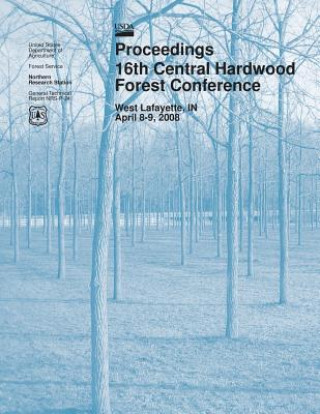 Kniha Proceedings 16th Central Hardwood Forest Conference U S Forest Service