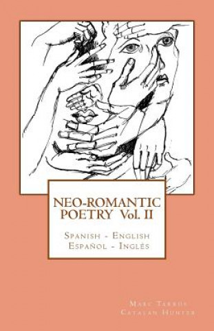 Carte Neo-romantic Poetry Vol II: Spanish - English / Espa?ol - Inglés Marc Tarrus