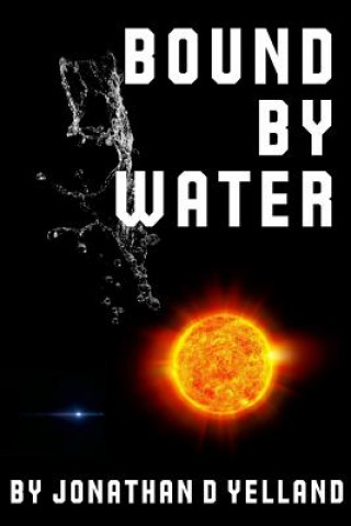 Knjiga Bound By Water MR Jonathan D Yelland
