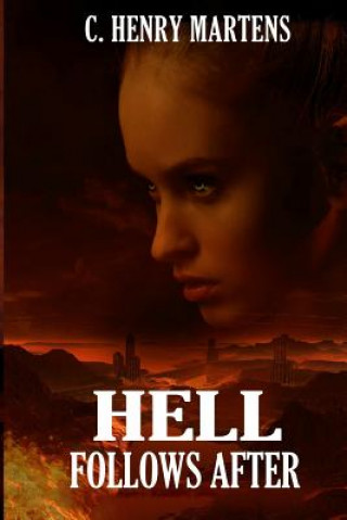 Kniha Hell Follows After C Henry Martens