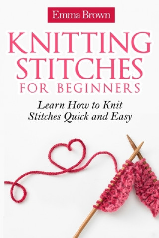 Book Knitting Stitches for Beginners Emma Brown