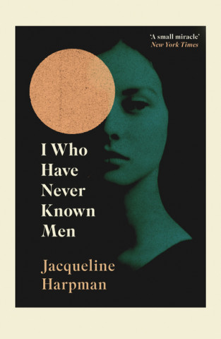 Книга I Who Have Never Known Men Jacqueline Harpman
