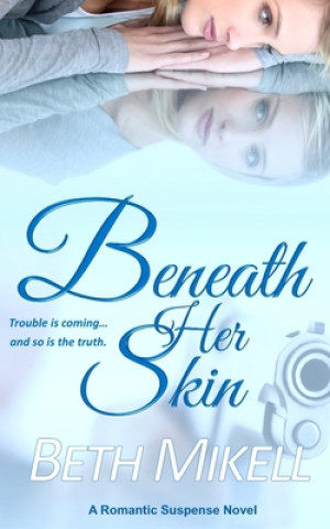 Kniha Beneath Her Skin Beth Mikell