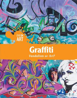 Knjiga Graffiti: Vandalism or Art? Anna Collins