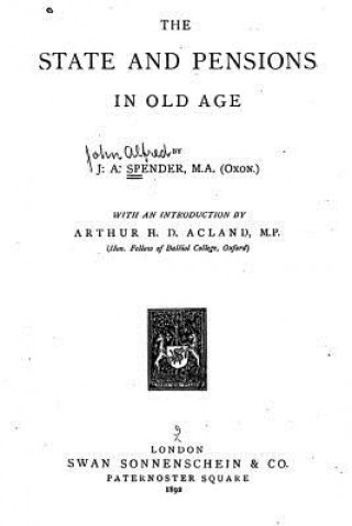 Carte The State and Pensions in Old Age John Alfred Spender