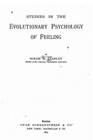 Könyv Studies in the Evolutionary Psychology of Feeling Hiram Miner Stanley