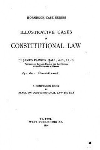 Kniha Illustrative Cases on Constitutional Law James Parker Hall