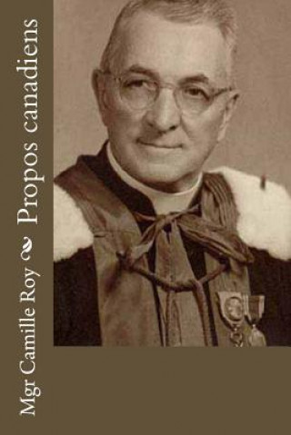 Knjiga Propos canadiens Mgr Camille Roy