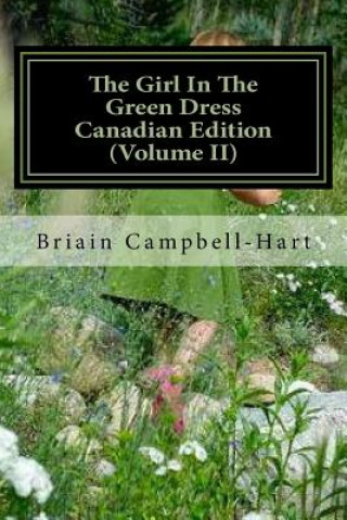 Carte The Girl In The Green Dress Canadian Edition (Volume II): The Socio-Political Poetry Of Briain Campbell-Hart Briain Campbell-Hart Esq