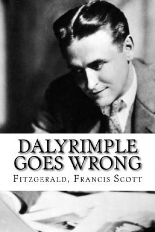 Knjiga Dalyrimple Goes Wrong Francis Scott Fitzgerald