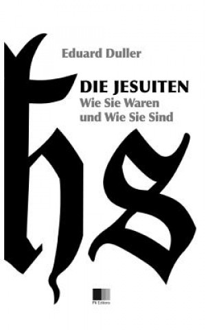 Buch Die Jesuiten. Wie sie waren und wie sie sind (Illustriert). Eduard Duller