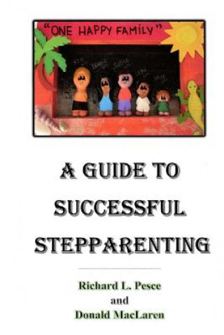 Knjiga A Guide to Successful Stepparenting Richard L Pesce