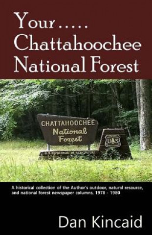 Knjiga Your.....Chattahoochee National Forest Dan B Kincaid