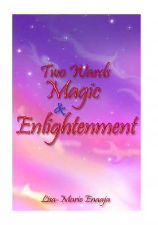 Книга Two Wards Magic and Enlightenment L Lisa-Marie Enaaja E