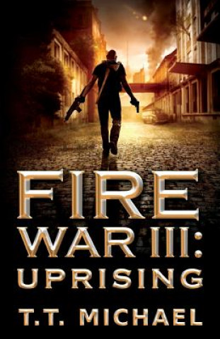 Boek Fire War III: Uprising T T Michael
