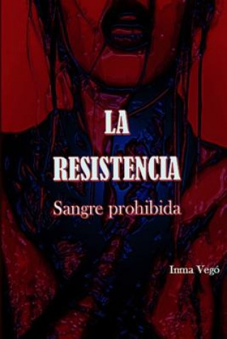 Kniha La Resistencia: Sangre prohibida Inma Vego