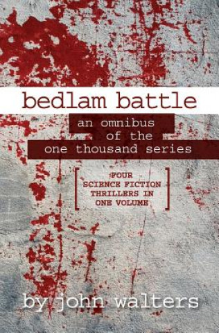 Livre Bedlam Battle: An Omnibus of the One Thousand Series John Walters