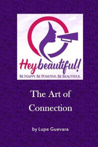 Kniha Hey Beautiful: The Art of Connection Lupe Guevara