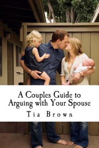 Carte A Couples Guide to Arguing with Your Spouse Tia Brown