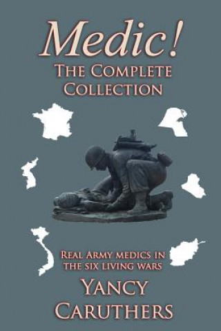 Carte Medic!: The Complete Collection MR Yancy W Caruthers