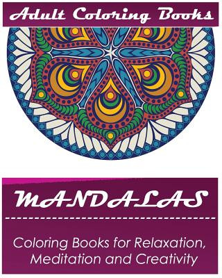 Książka Mandala: Coloring Book for Adult: Mandala Coloring Books for Relaxation, Meditation and Creativity Similas J