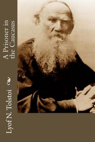 Kniha A Prisoner in the Caucasus Lyof N Tolstoi