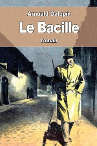 Buch Le Bacille Arnould Galopin