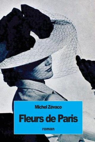 Книга Fleurs de Paris Michel Zevaco