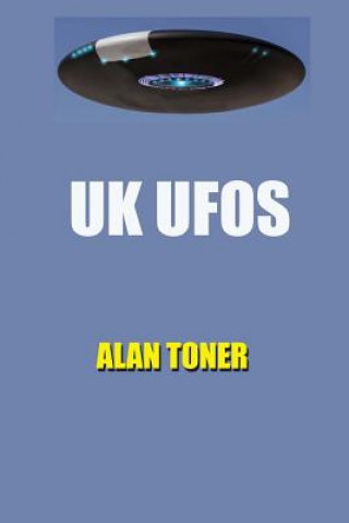 Kniha UK UFOs Alan Toner
