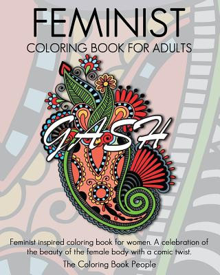 Carte Feminist Coloring Book For Adults: Feminist inspired coloring book for women. A celebration of the beauty of the female body with a comic twist. The Coloring Book People
