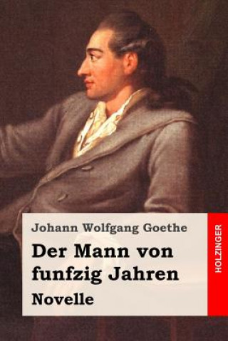 Książka Der Mann von funfzig Jahren: Novelle Johann Wolfgang Goethe