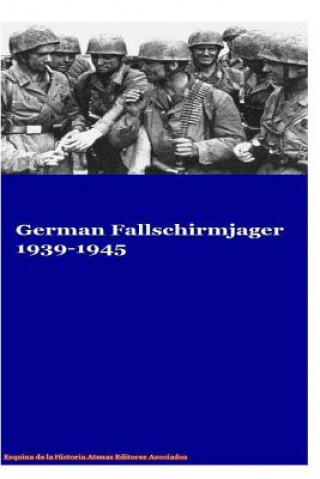 Könyv German Fallschirmjager 1939-1945 MR Gustavo Uruena a