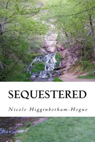 Kniha Sequestered Nicole Higginbotham-Hogue