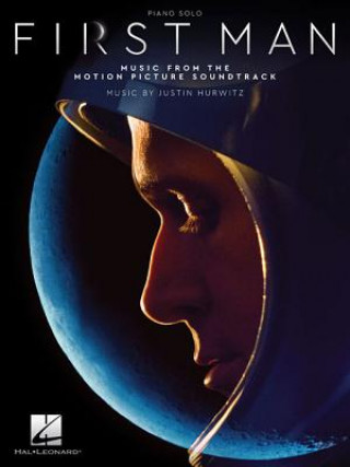 Könyv First Man: Music from the Motion Picture Soundtrack Justin Hurwitz