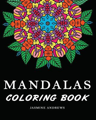 Könyv Mandalas Coloring Book: Stress Less Coloring Mandalas Jasmine Andrews