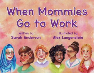 Könyv When Mommies Go to Work Sarah Anderson